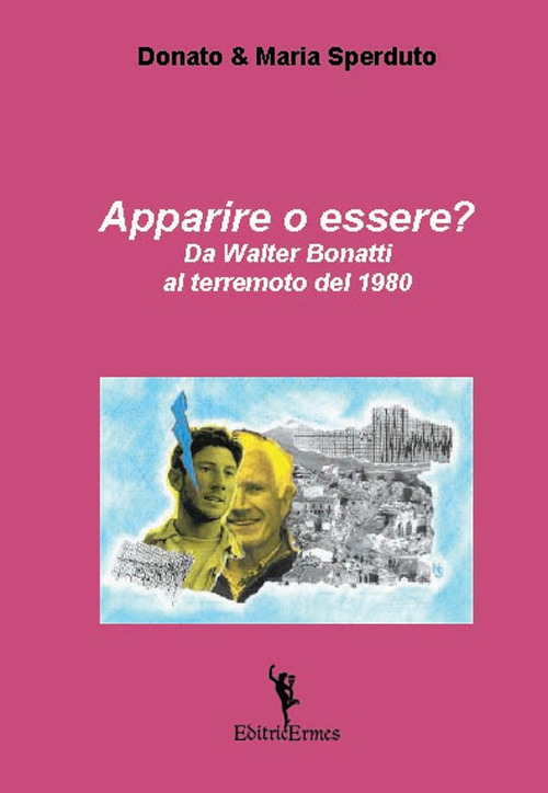 Apparire o essere? Da Walter Bonatti al terremoto del 1980