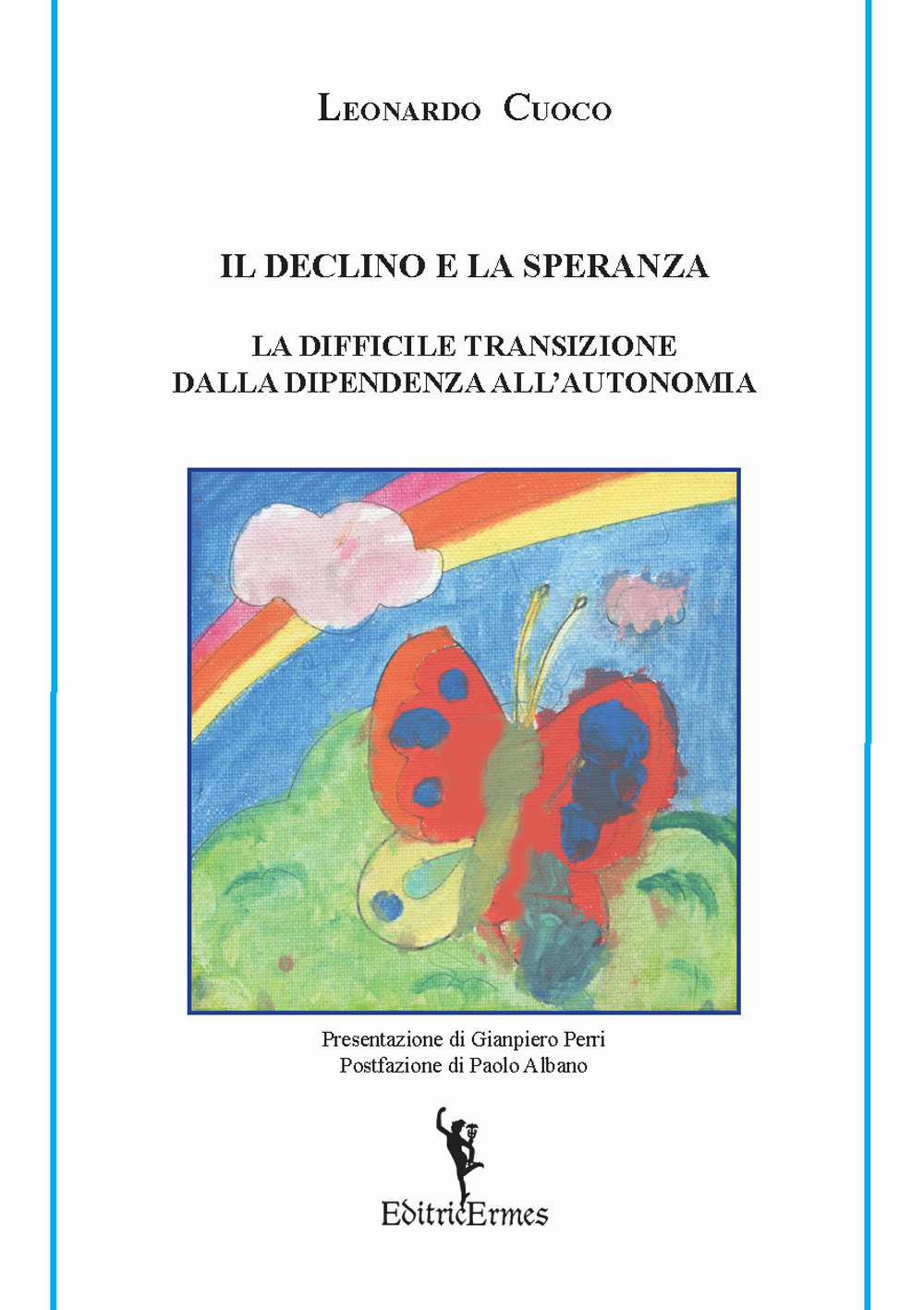 Il declino e la speranza. La difficile transizione dalla dipendenza all'autonomia