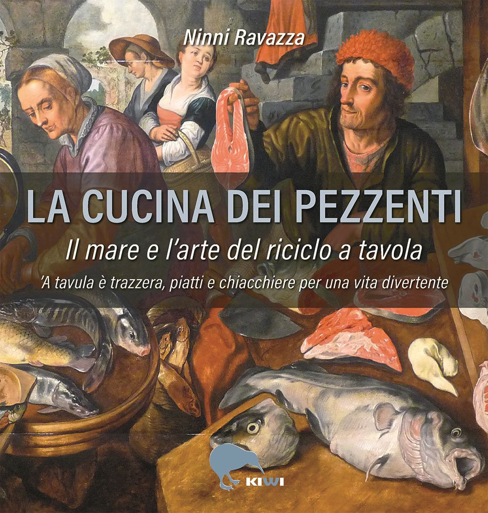 La cucina dei pezzenti. Il mare e l'arte del riciclo a tavola