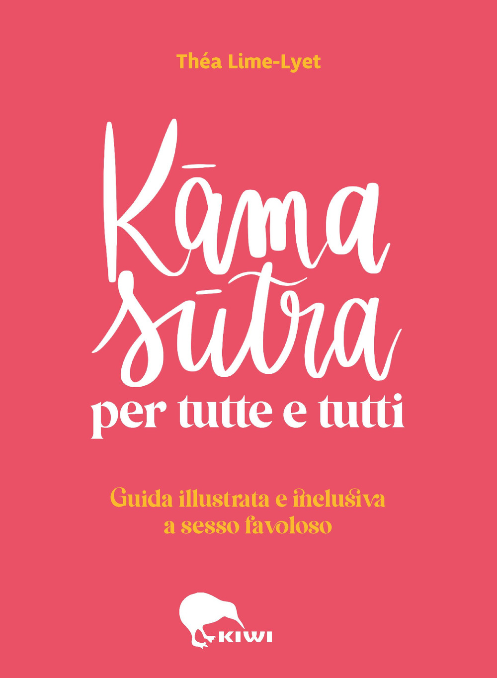 Kama sutra per tutte e tutti. Guida illustrata e inclusiva a sesso favoloso