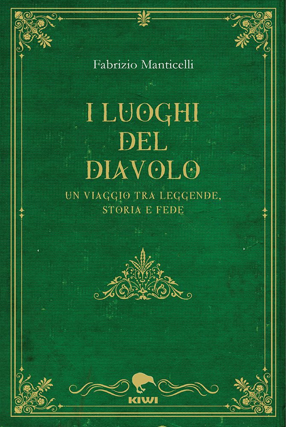 I luoghi del diavolo. Un viaggio tra leggende, storia e fede