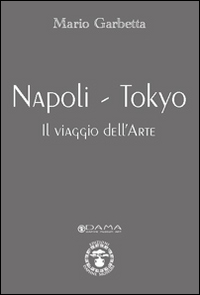 Napoli-Tokyo. Il viaggio dell'arte