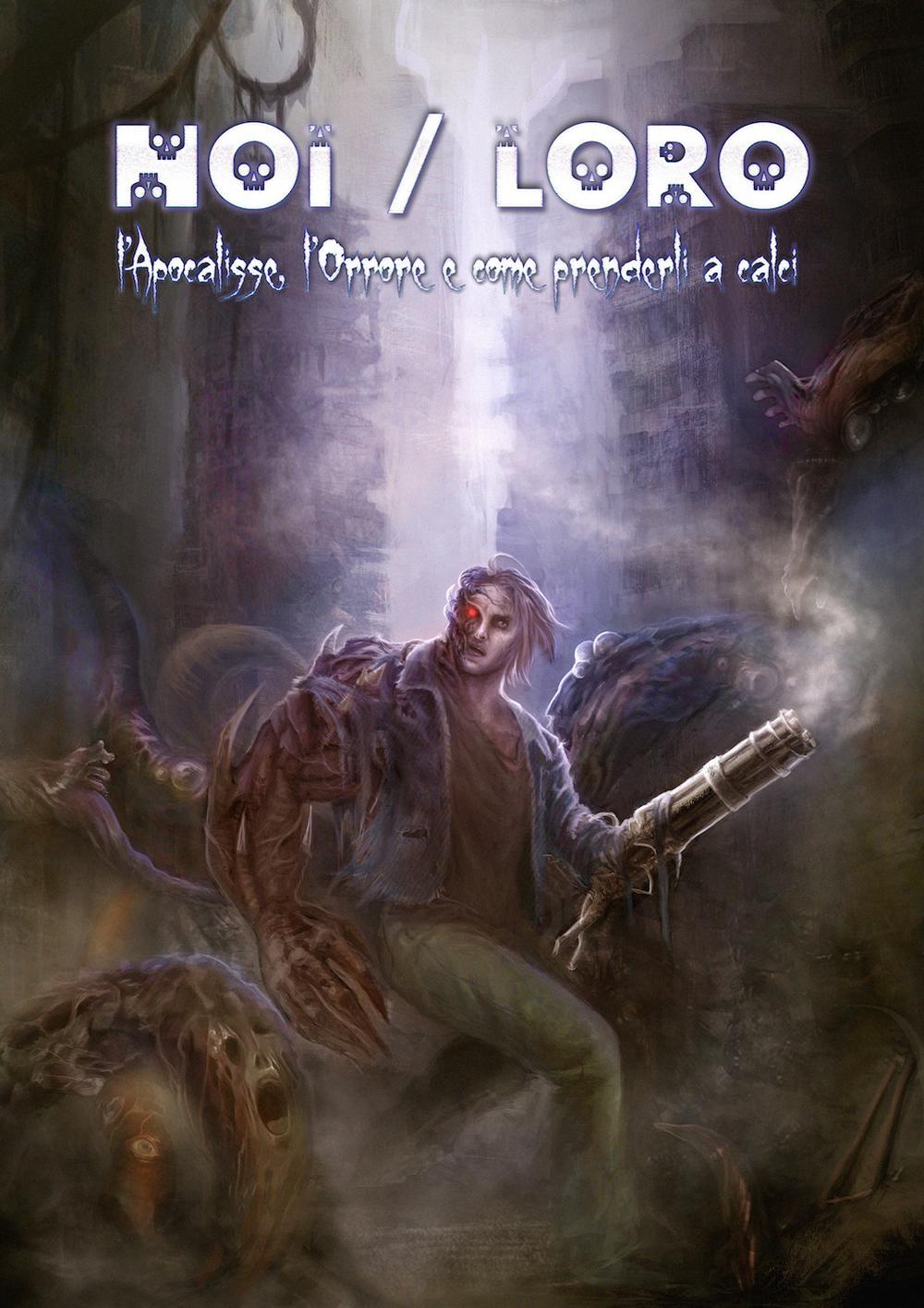 Noi/Loro. L'Apocalisse, l'orrore e come prenderli a calci