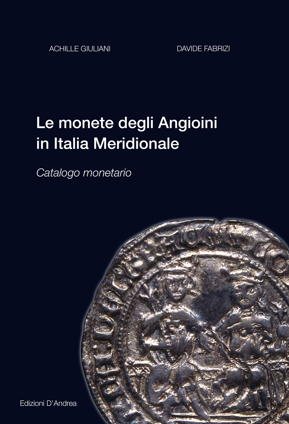 Le monete degli Angioini in Italia meridionale. Catalogo monetario