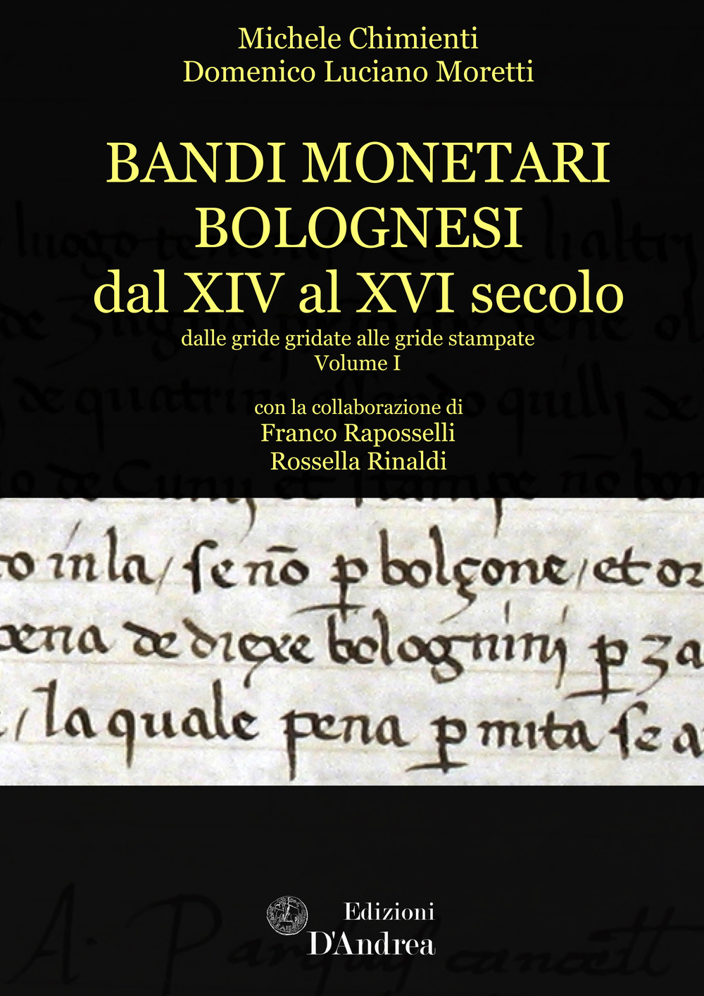 Bandi monetari bolognesi dal XIV al XVI secolo. Dalle gride gridate alle gride stampate. Vol. 1