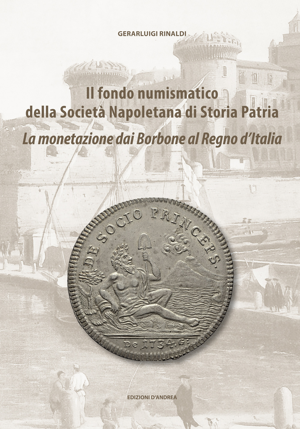 Il fondo numismatico della Società Napoletana di Storia Patria. La monetazione dai Borbone al Regno d’Italia