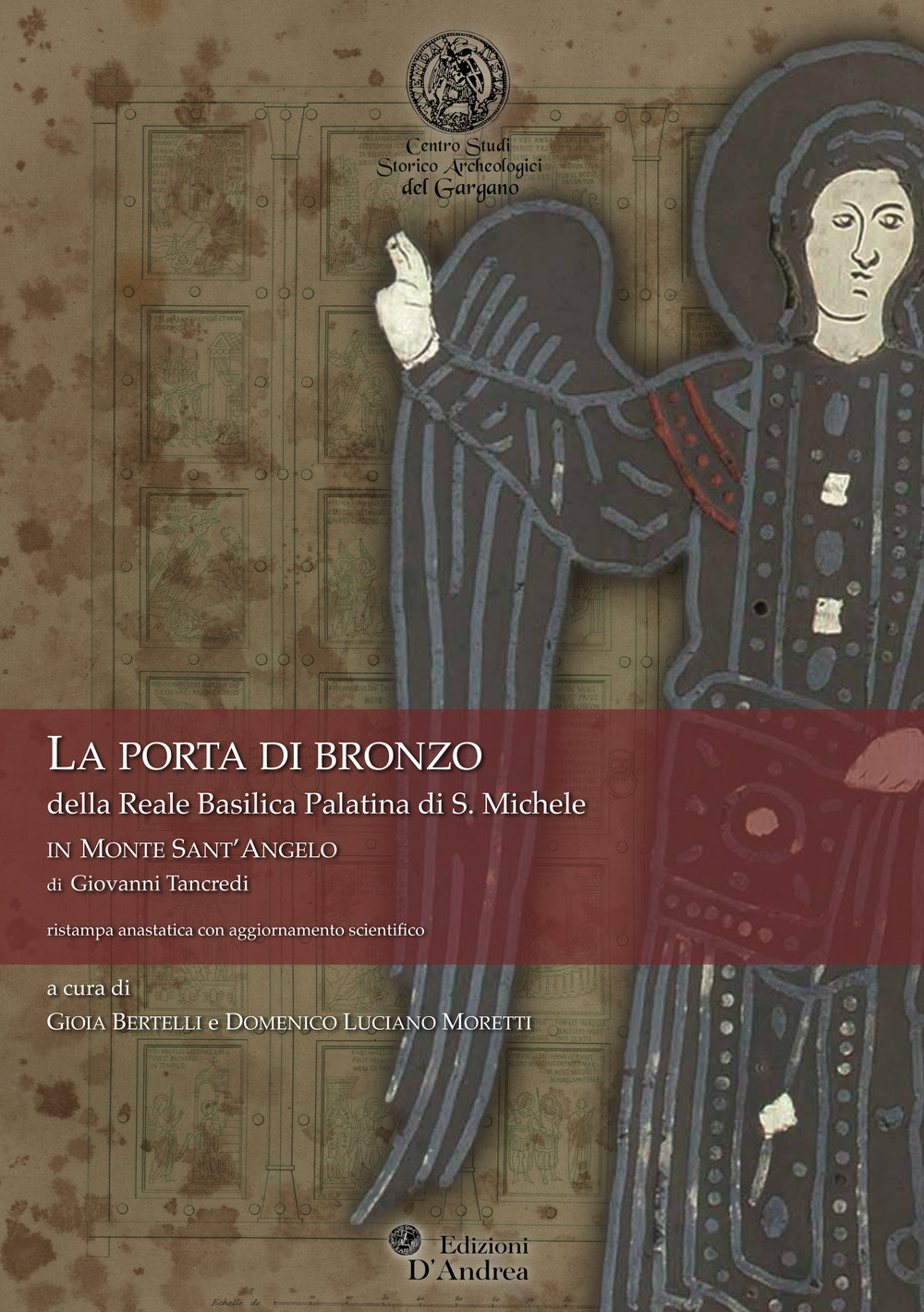 La porta di bronzo della Reale Basilica Palatina di S. Michele in Monte Sant’Angelo di Giovanni Tancredi. Ristampa anastatica con aggiornamento scientifico
