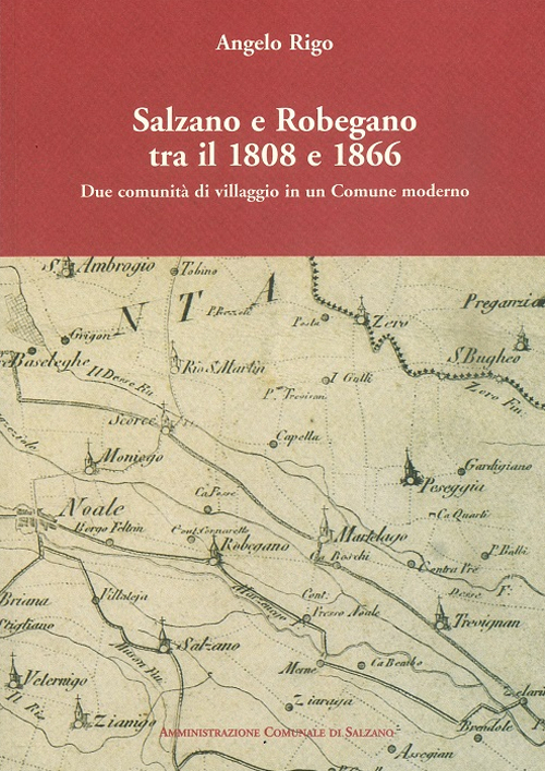Salzano e Robegano tra il 1808 e il 1866. Due comunità di villaggio in un comune moderno