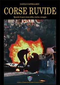 Corse ruvide. Quando le gare erano sfida, rischio e coraggio