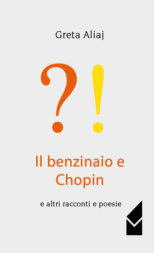 Il benzinaio e Chopin e altri racconti e poesie