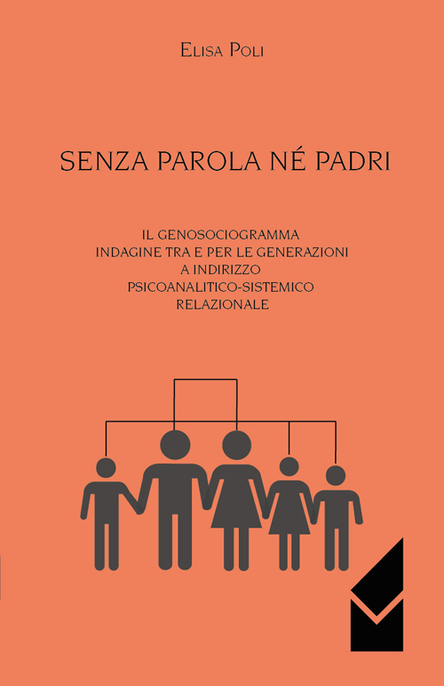 Senza parola né padri. Il genosociogramma indagine tra e per le generazioni a indirizzo psicoanalitico-sistemico relazionale