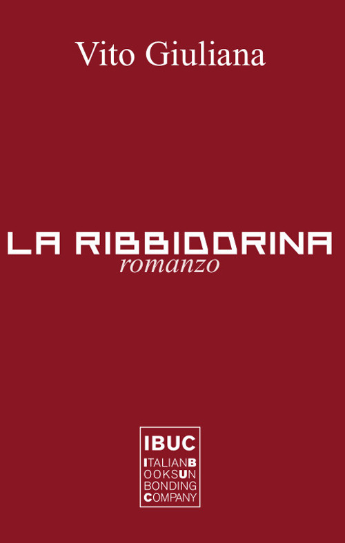 La Ribbiddrina. III libro del Trittico dell'amor tragico in terra di Sicilia