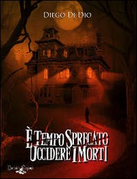 È tempo sprecato uccidere i morti