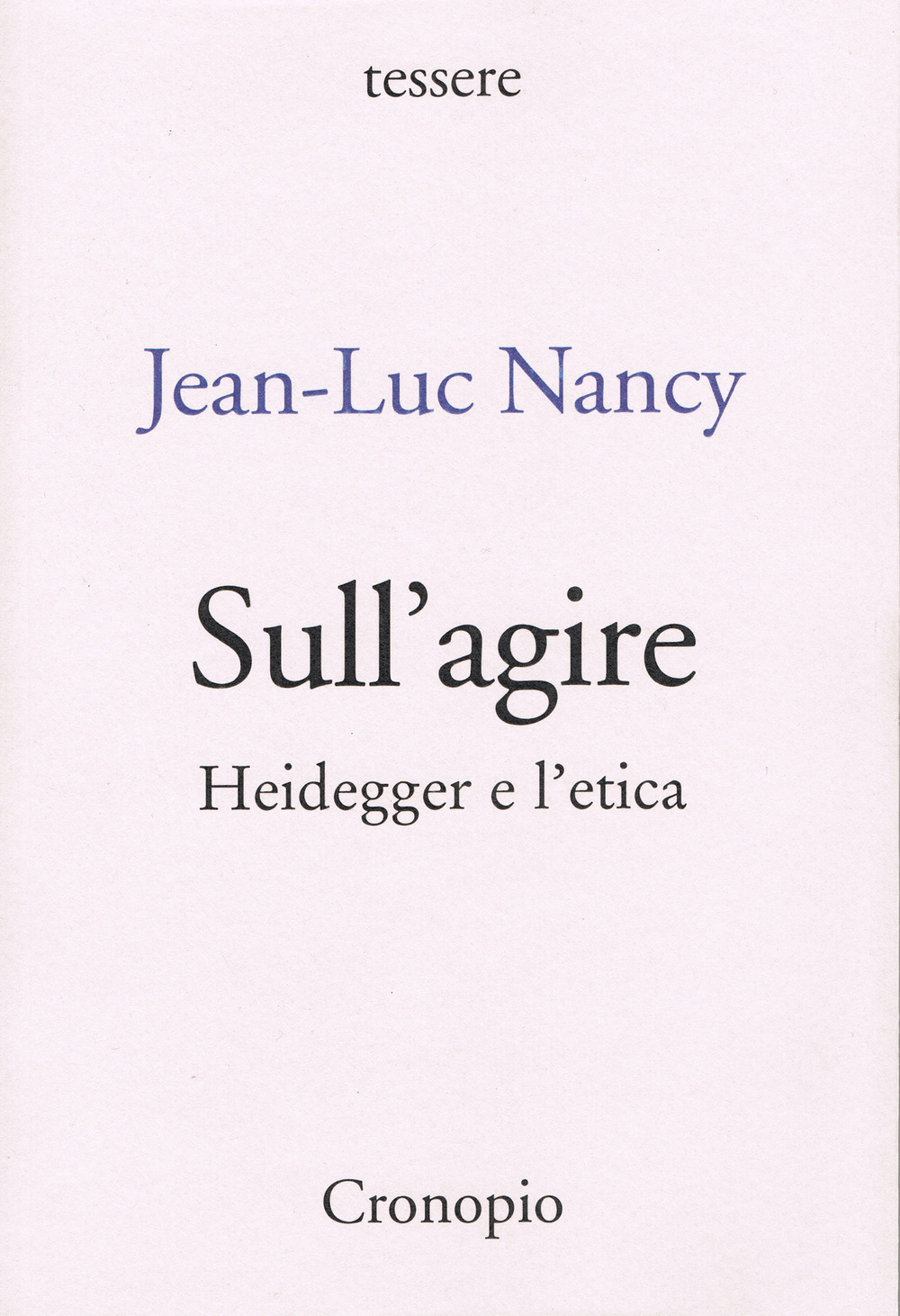 Sull'agire. Heidegger e l'etica