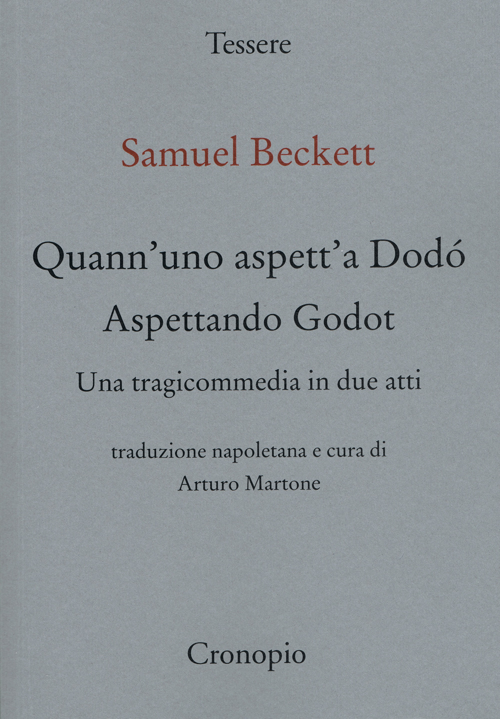 Quann’ uno aspett’ a Dodò. Una tragicommedia in due atti. Testo napoletano a fronte