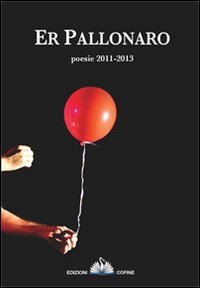 Pallonaro. Poesie 2011-2013 (Er)