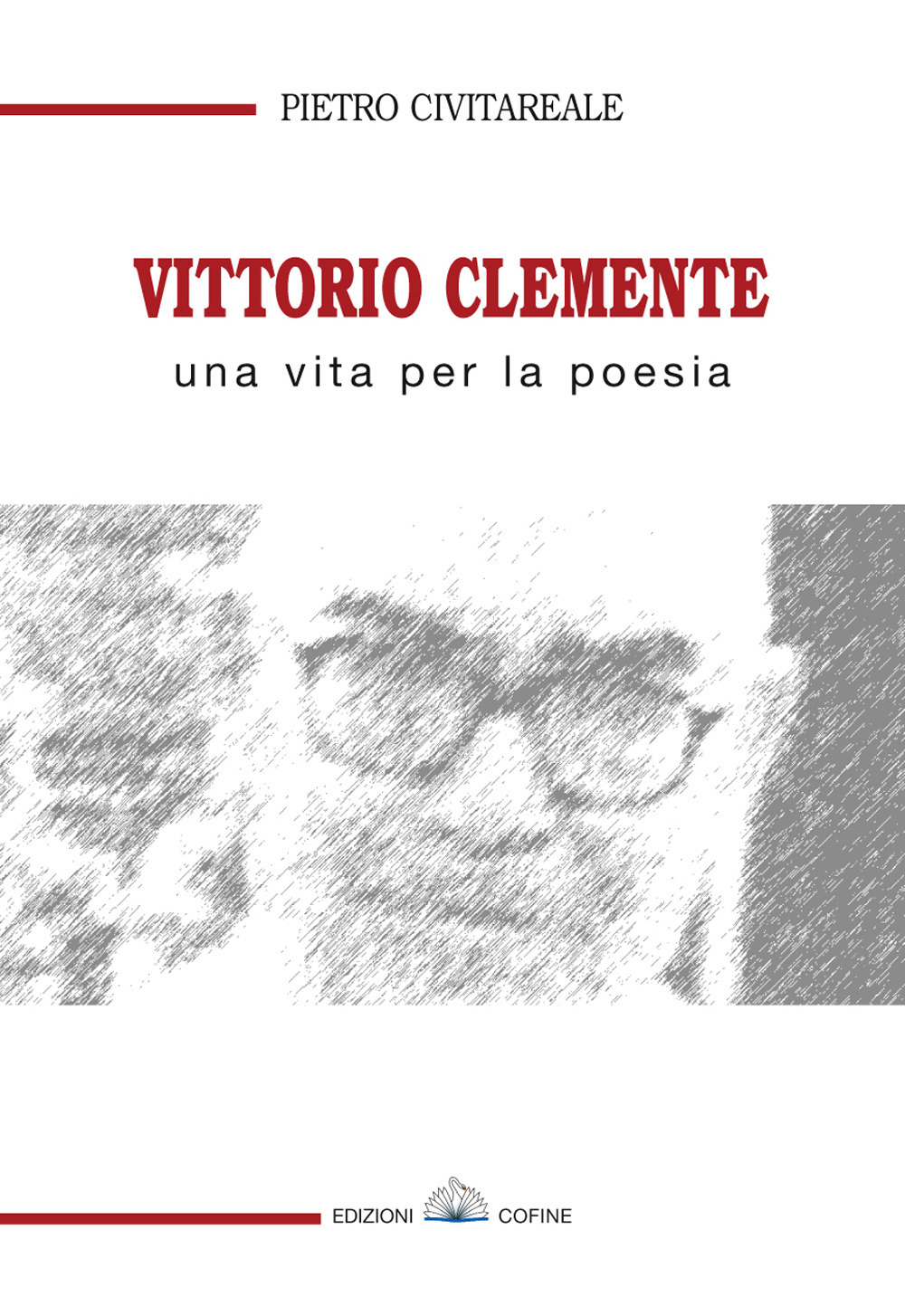 Vittorio Clemente. Una vita per la poesia