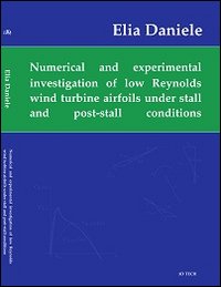 Numerical and experimental investigation of low Reynolds number wind turbine airfoil under stall and post-stall conditions