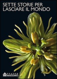 Sette storie per lasciare il mondo