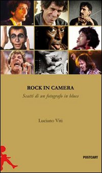 Rock in camera. Storie di un fotografo in blues