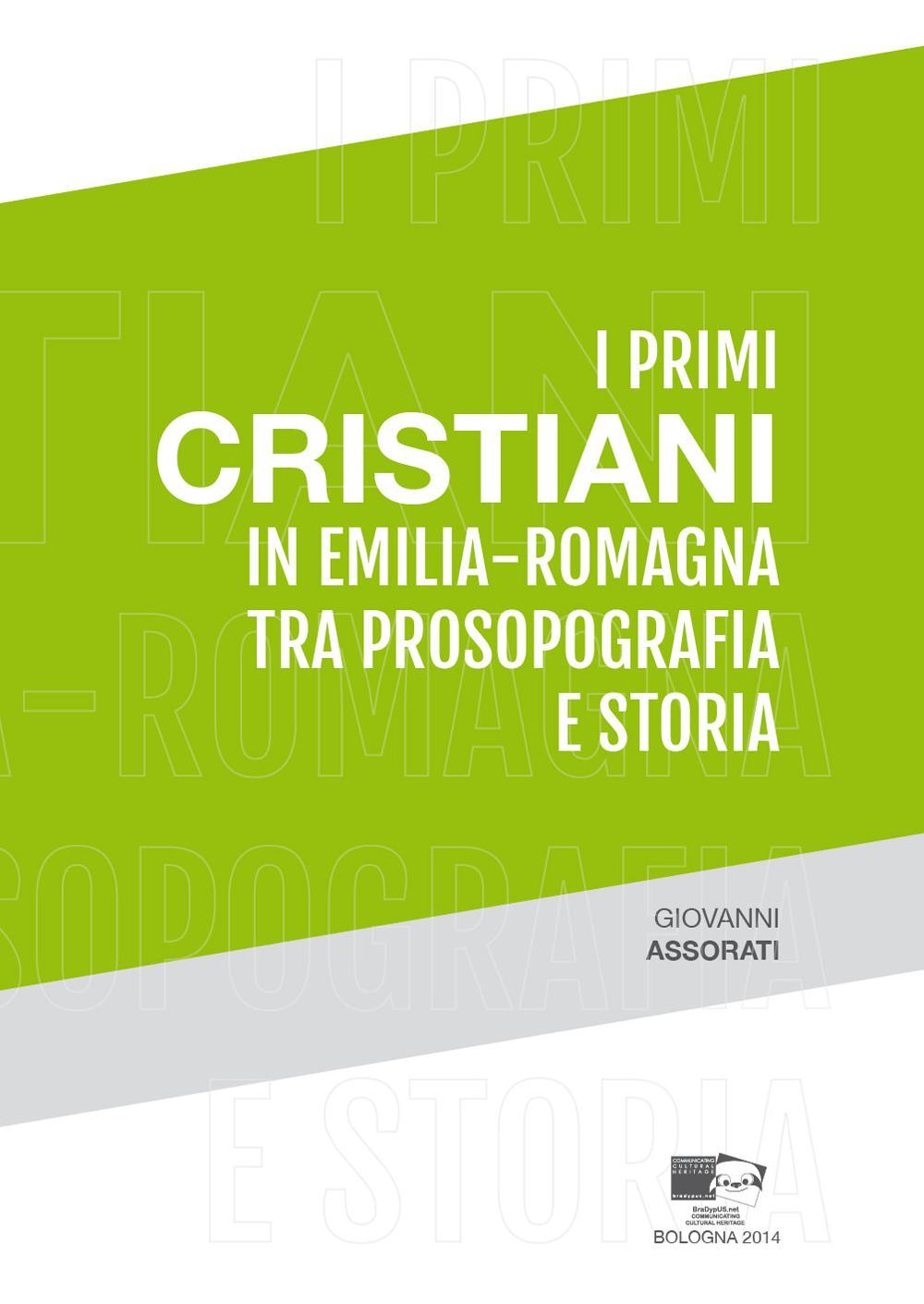 I primi cristiani in Emilia-Romagna tra prosopografia e storia