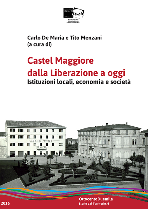 Castel Maggiore dalla Liberazione a oggi. Istituzioni locali, economia e società