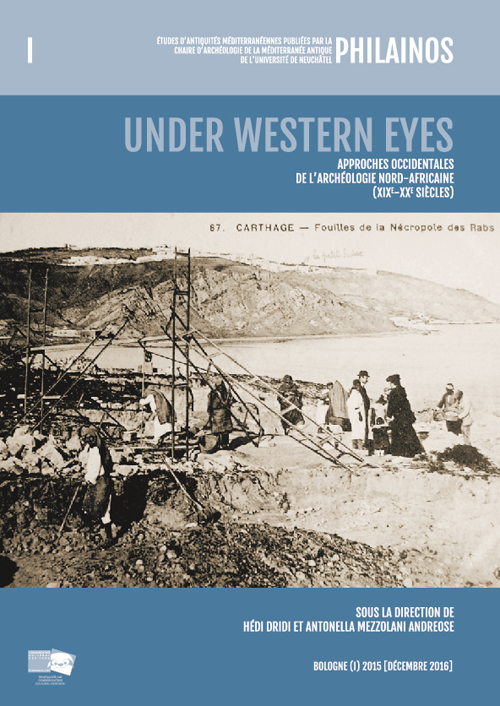 Under Western eyes. Approches Occidentales de l’archéologie nord-africaine (XIXe-XXe siècles)