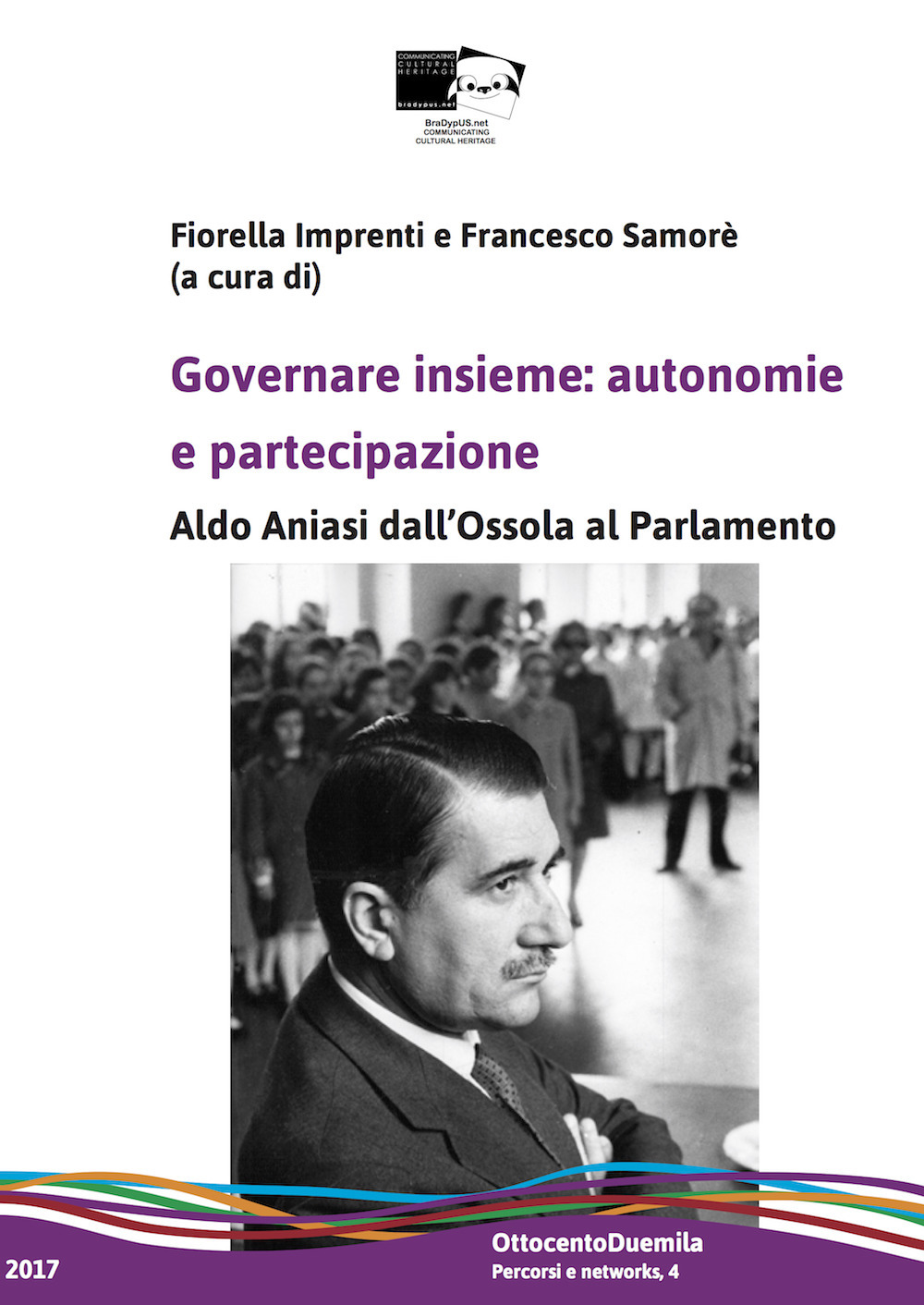 Governare insieme: autonomie e partecipazione. Aldo Aniasi dall’Ossola al Parlamento