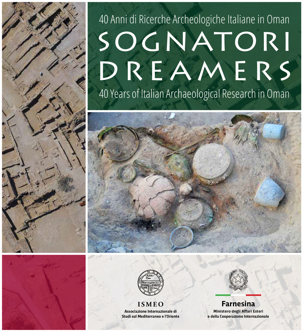 Sognatori. 40 anni di ricerche archeologiche italiane in Oman-Dreamers. 40 years of italian archaeological research in Oman