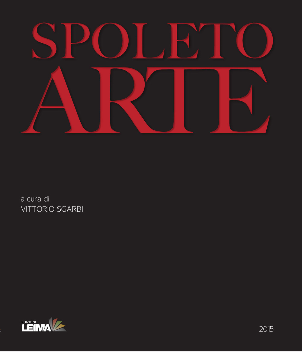 Spoleto arte. Catalogo 2015