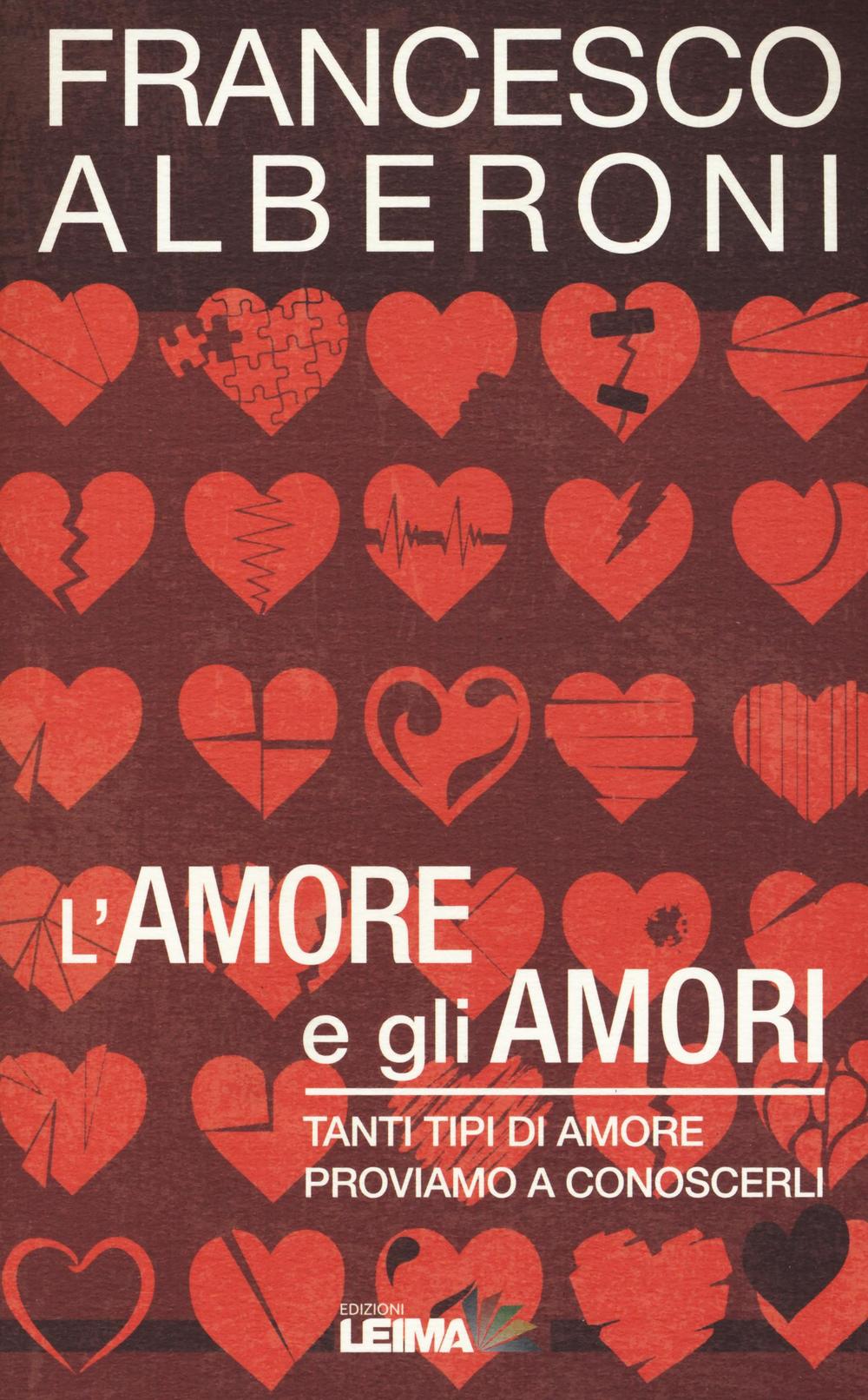 L’amore e gli amori. Tanti tipi di amore, proviamo a conoscerli