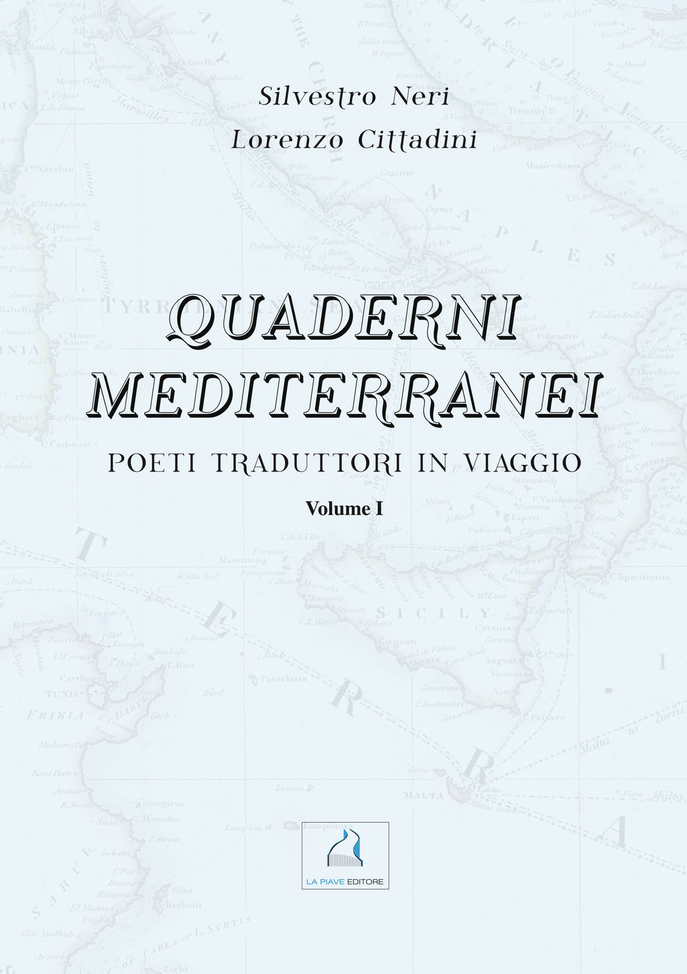 Quaderni mediterranei. Vol. 1: Poeti traduttori in viaggio
