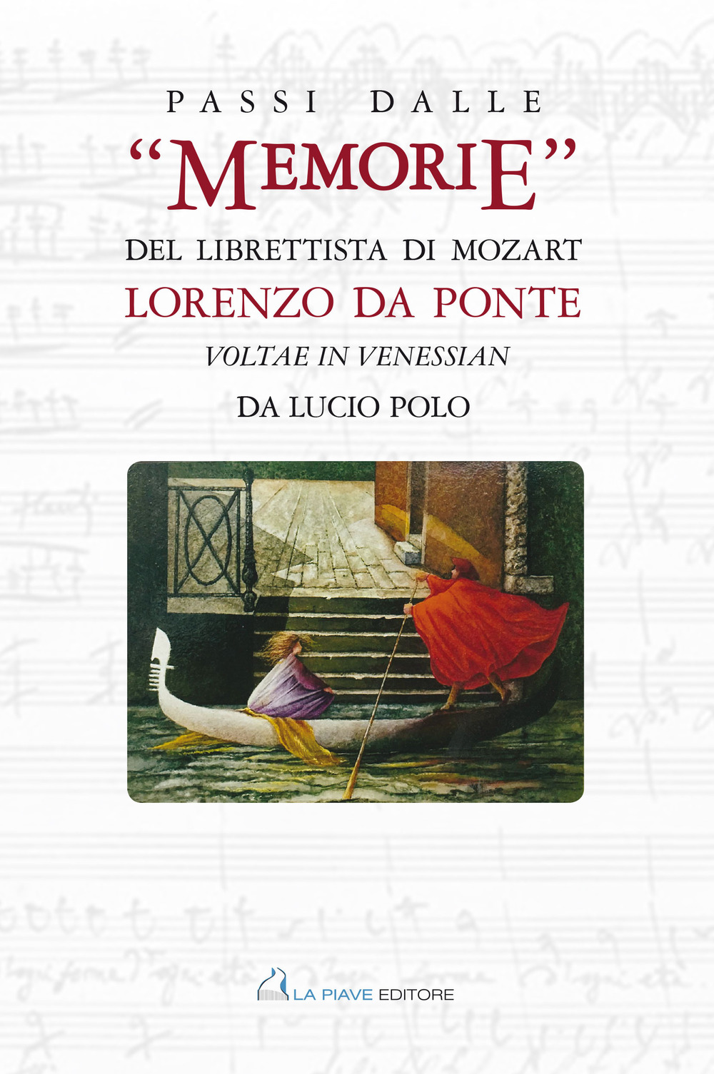 Passi dalle «Memorie» del librettista di Mozart. Lorenzo Da Ponte. Voltae in Venessian