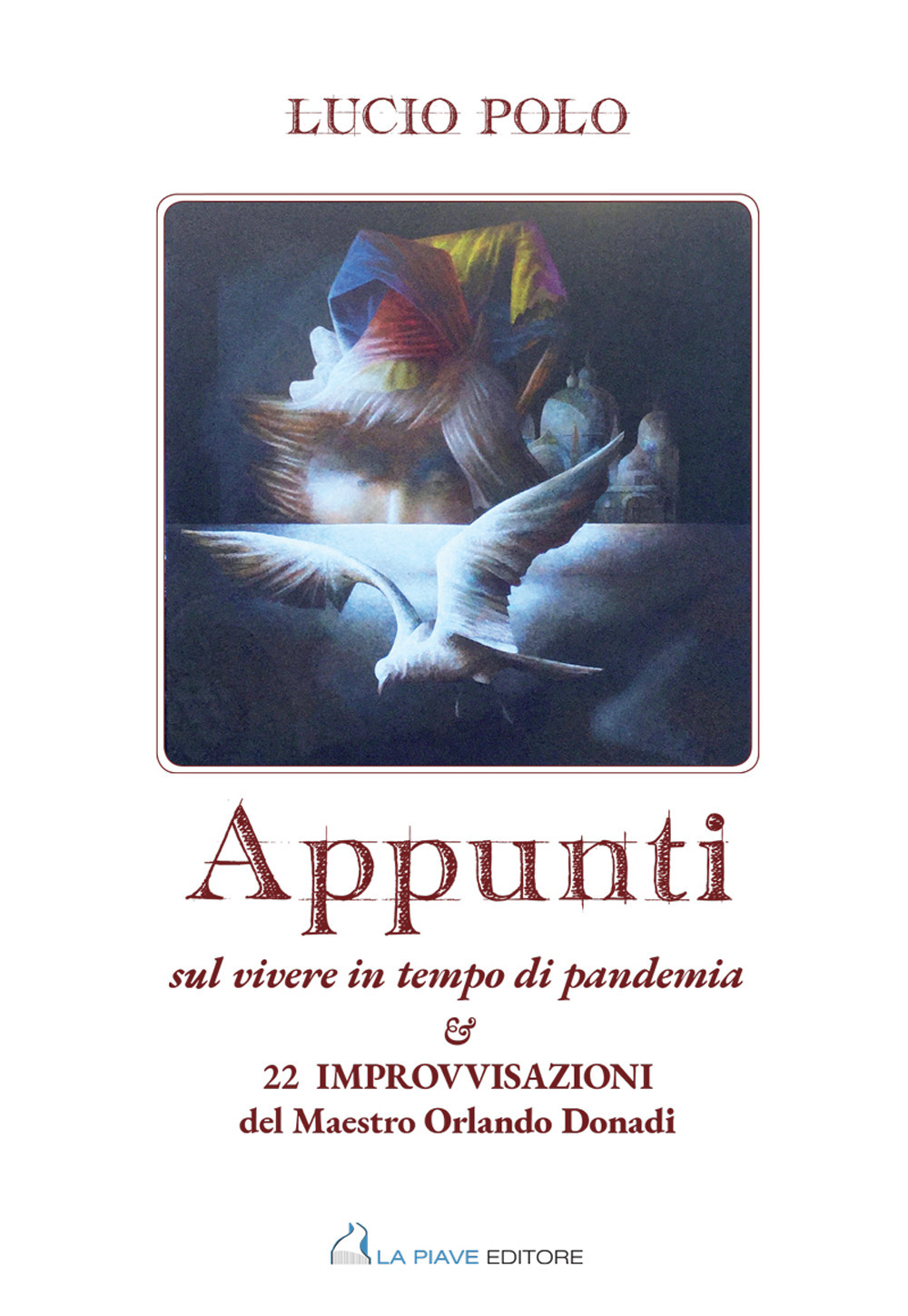 Appunti sul vivere in tempo di pandemia & 22 improvvisazioni del Maestro Orlando Donadi