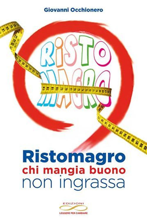 Ristomagro, chi mangia buono non ingrassa