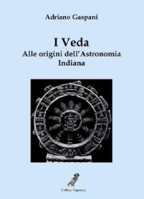 I Veda. Alle origini dell'astronomia indiana