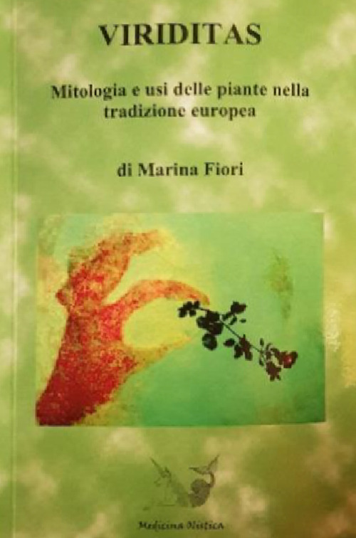 Viriditas. Mitologia e usi delle piante nella tradizione europea