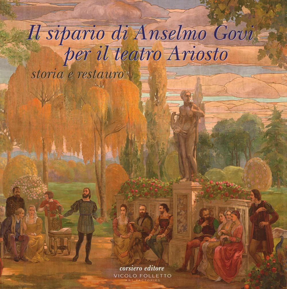 Il sipario di Anselmo Govi per il teatro Ariosto. Storia e restauro
