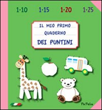 Il mio primo quaderno dei puntini. Da 1 a 25 progressivi