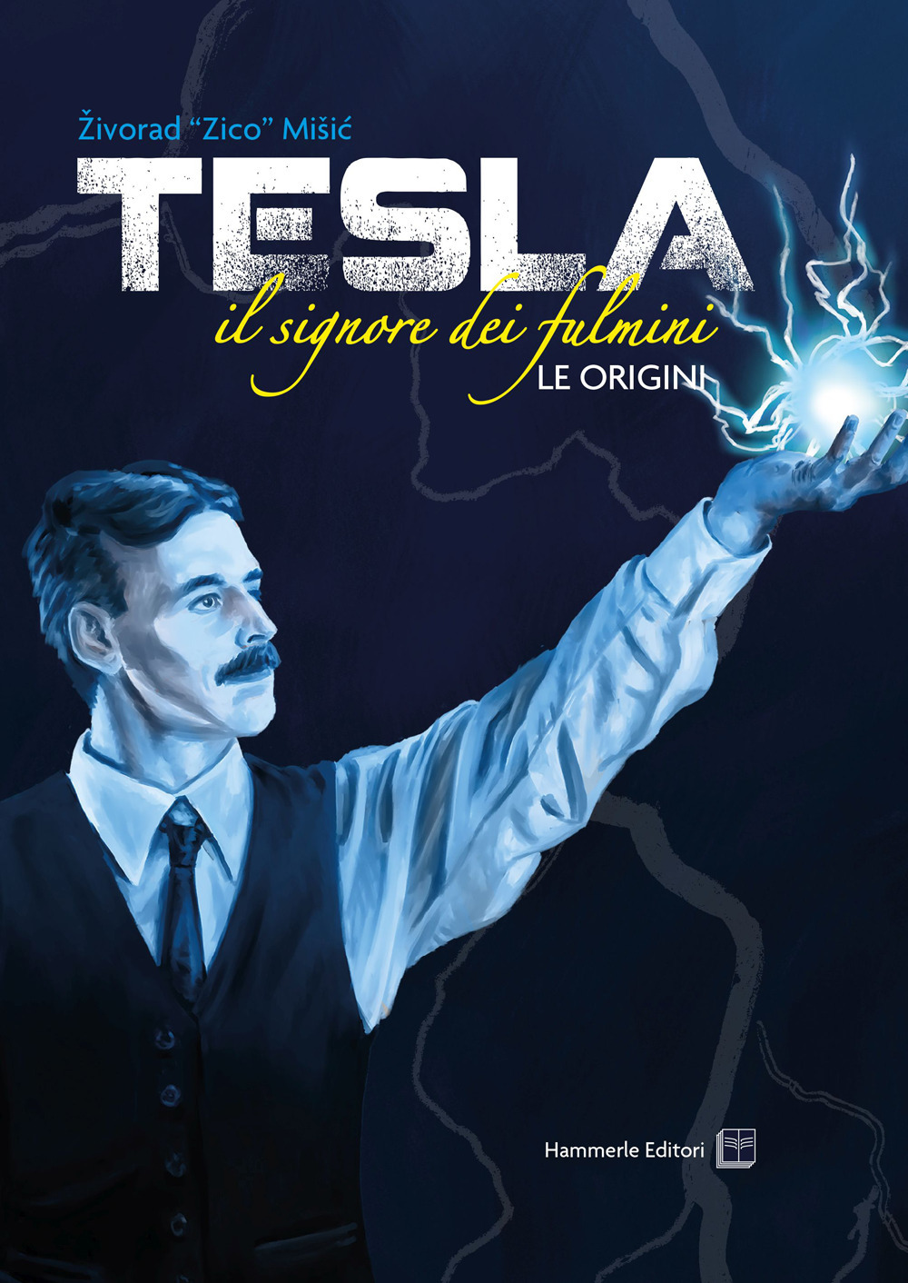 Tesla. Il signore dei fulmini. Le origini