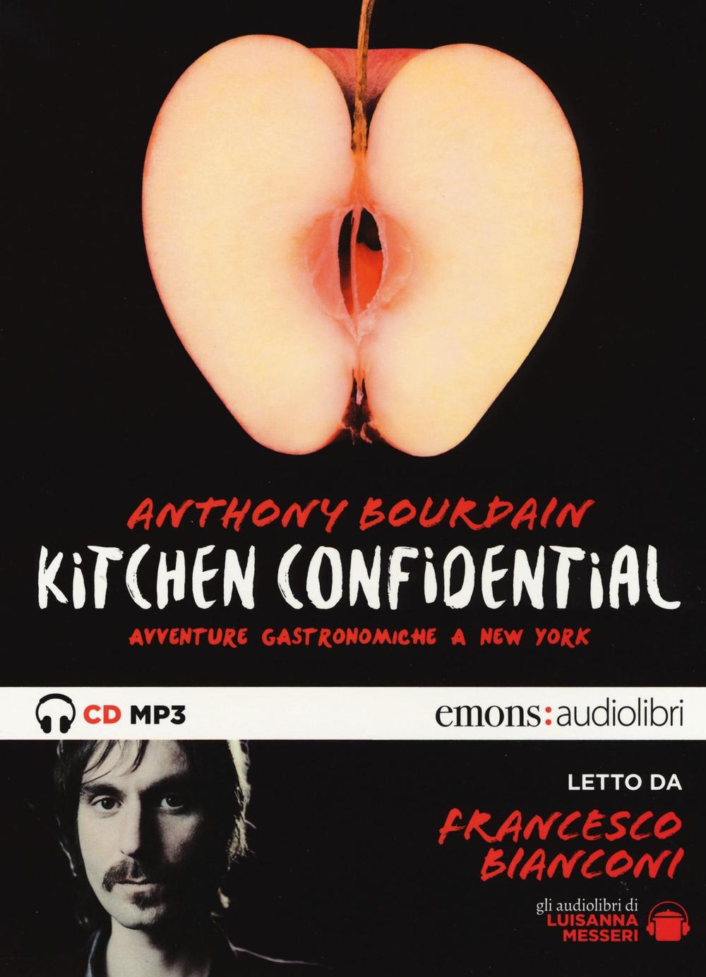 Kitchen confidential. Avventure gastronomiche a New York letto da Francesco Bianconi. Audiolibro. CD Audio formato MP3
