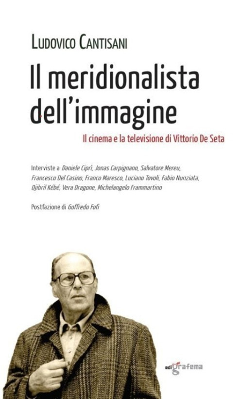 Il meridionalista dell’immagine... Il cinema e la televisione di Vittorio De Seta