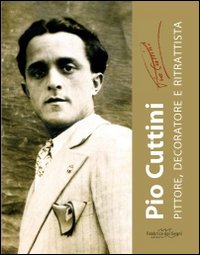 Pio Cuttini pittore, decoratore e ritrattista
