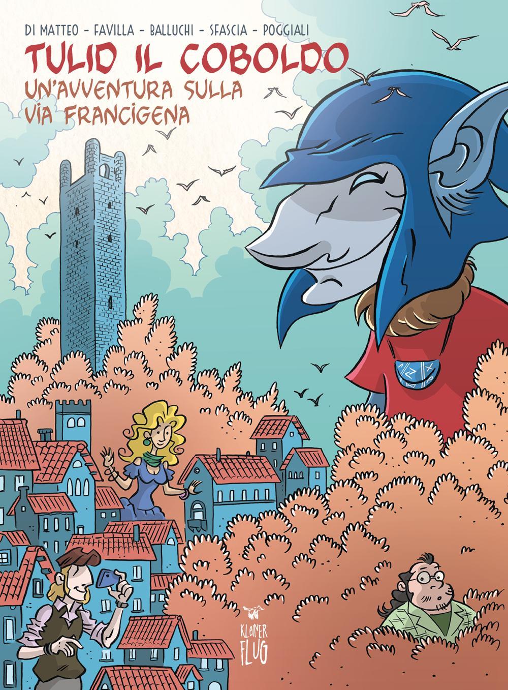 Tulid il coboldo. Un'avventura sulla via Francigena