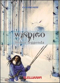 Windigo. Mito e leggenda