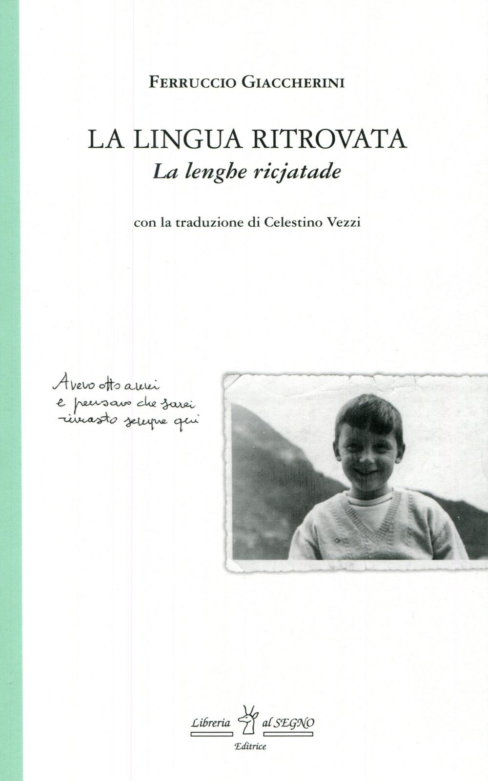 La lingua ritrovata-La lenghe ricjatade. Testo a fronte friulano
