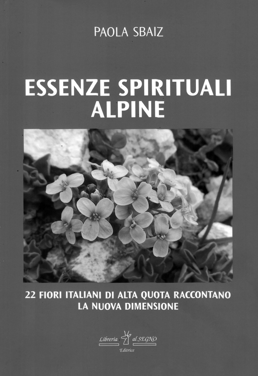 Essenze spirituali alpine. 22 fiori italiani di alta quota raccontano la nuova dimensione