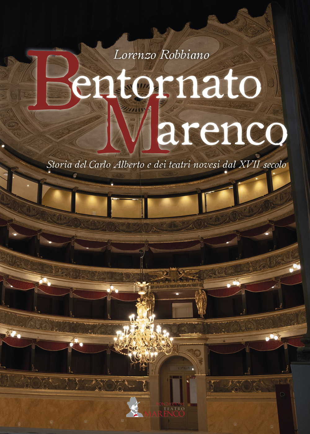 Bentornato Marenco. Storia del Carlo Alberto e dei teatri novesi dal XVII secolo