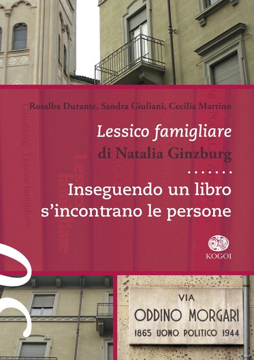 Lessico famigliare di Natalia Ginzburg. Inseguendo un libro s'incontrano le persona