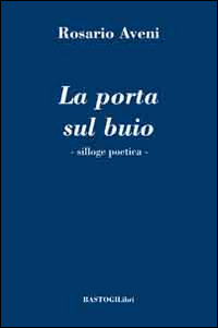 La porta sul buio. Silloge poetica